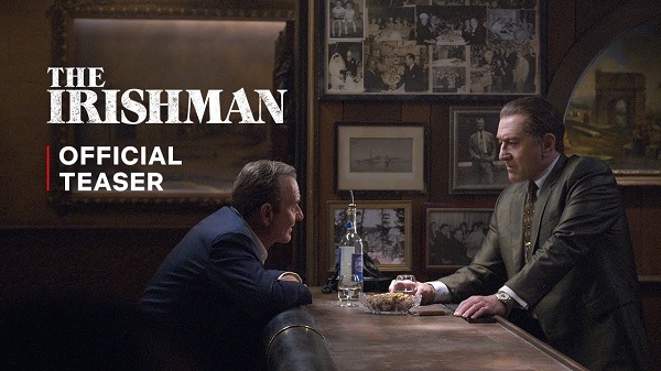 The Irishman | Official Movie Teaser Trailer, Starring Robert De Niro, Al Pacino and Joe Pesci