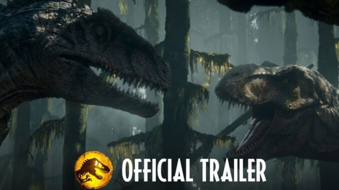 Watch: Jurassic World Dominion [Official Movie Trailer]
